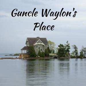 Guncle Waylon's Place