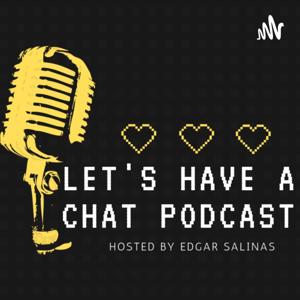 Let's Have A Chat Podcast