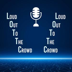 Loud out to the Crowd