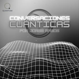 Conversaciones Cuánticas por Jorge Ramos