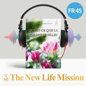 Sermons sur l’Evangile de Luc (Ⅱ) - QU’EST-CE QUE LA FOI SPIRITUELLE?