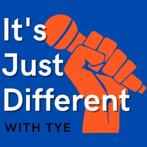 It's Just Different with Tye