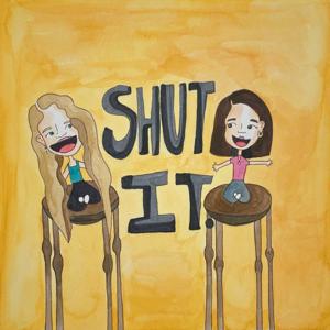 Shut It!