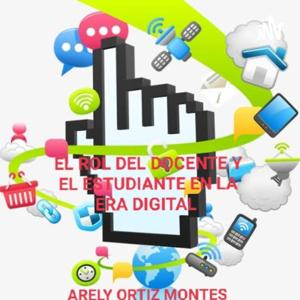 El Rol Del Docente Y El Estudiante En La Era Digital