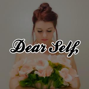 Dear Self,