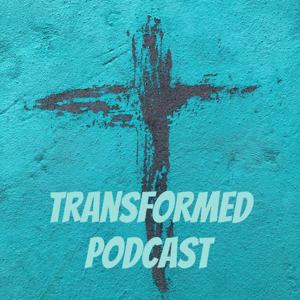 Transformed Podcast