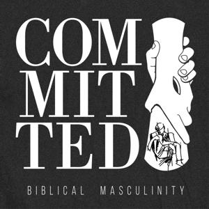 Committed Masculinity Podcast