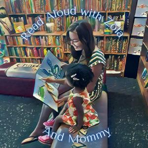 Read Aloud with Zola and Mommy