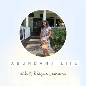Abundant Life with Nikkisha Lawrence
