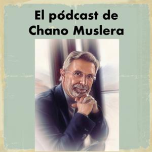 El podcast de ChanoMuslera