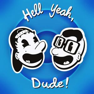 Hell Yeah, Dude!