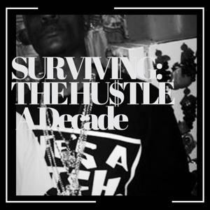 Surviving: The Hustle, A Decade