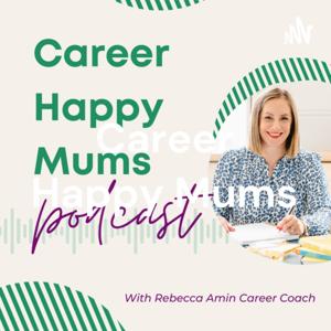 Career Happy Mums: The Podcast
