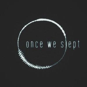once we slept