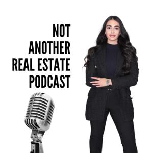 Not Another Real Estate Podcast