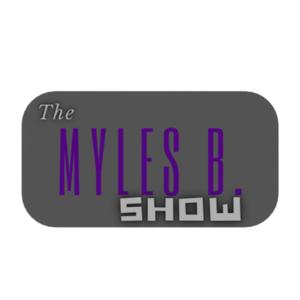 The Myles B Show