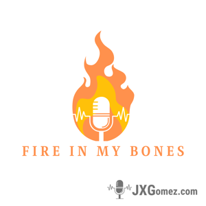 Fire in My Bones
