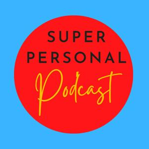 Super Personal Podcast