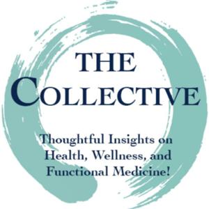 The Collective - Thoughtful Insights on Health, Wellness, and Functional Medicine.