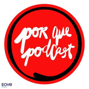 Porque Podcast