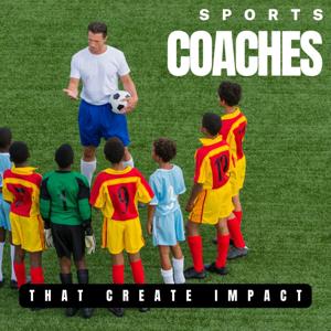Sports Coach that create Impact