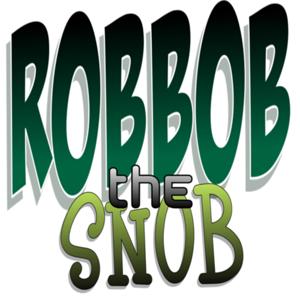 RobBob The Weed Snob