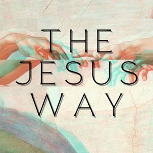 The Jesus Way Podcast