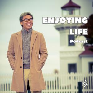 Enjoying Life Podcast