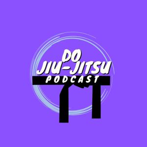 Do Jiu-jitsu Podcast