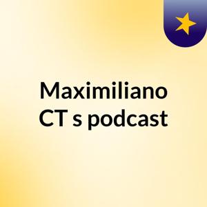 Maximiliano CT's podcast
