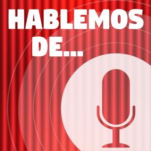 Hablemos de....