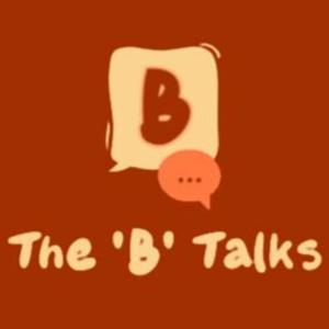 The 'B' Talks