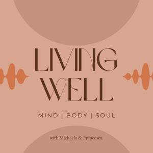 Living Well-MIND, BODY & SOUL