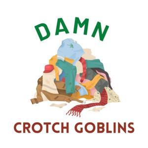 Damn Crotch Goblins