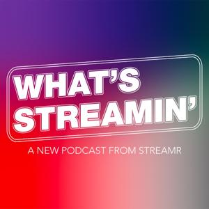 What's Streamin'