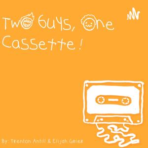 Two Guys, One Cassette!
