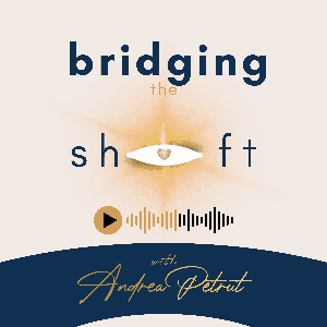 Bridging The Shift Podcast