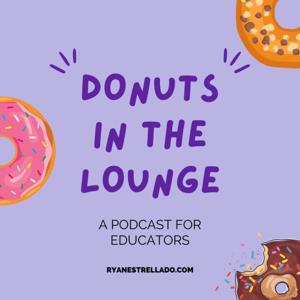 Donuts in the Lounge: A Podcast for Educators