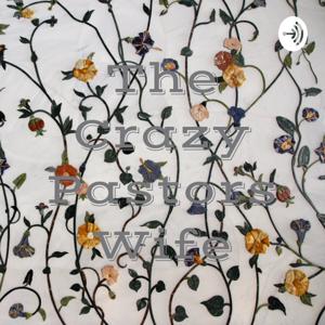 The Crazy Pastors Wife