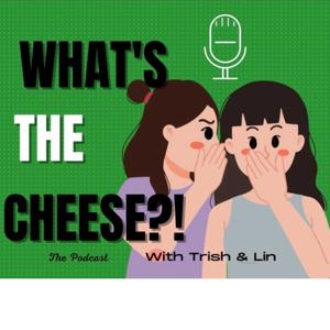 Whats The Cheese?!