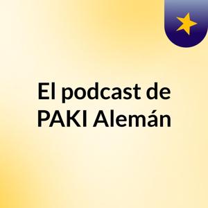 El podcast de PAKI Alemán