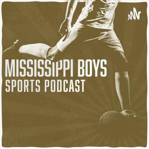 The Mississippi Boys Sports Podcast