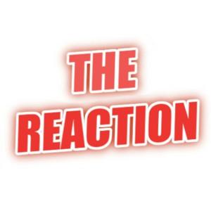 The Reaction