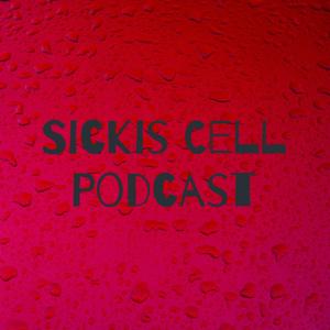 Sickis Cell Podcast
