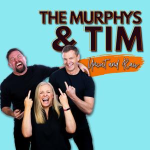 THE MURPHYS AND TIM ...UNCUT & RAW!!!