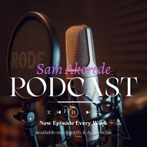 The Life media w/ Sam Akorede
