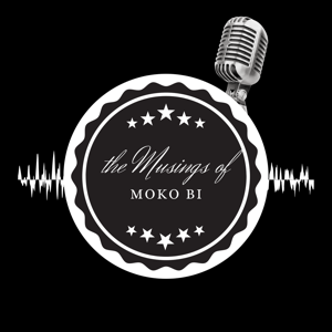 the Musings of Moko Bi