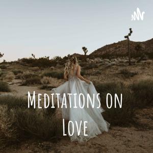 Meditations on Love