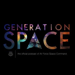 Generation Space:  The Official Podcast of Air Force Space Command