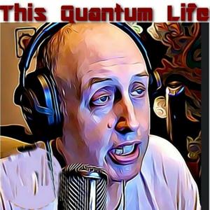 This Quantum Life